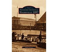 Tennessee Centennial: Nashville 1897