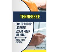 TENNESSEE CONTRACTOR LICIENCE EXAM PREP MANUAL: Comprehensive Guide to Passing the Tennessee Contractor License Exam with Practice Questions, ... (USA CONTRACTOR LICENSE EXAM PREP MANUAL)