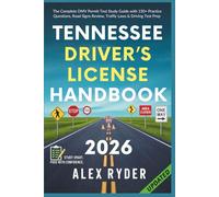 Tennessee Driver’s License Handbook: The Complete DMV Permit Test Study Guide with 150+ Practice Questions, Road Signs Review, Traffic Laws & Driving ... RYDER'S ULTIMATE DRIVER'S LICENSE HANDBOOK)