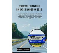Tennessee driver's license handbook 2025: Complete Study Guide with Road Rules, Traffic Signs, and 600+ DMV Practice Questions to Pass Your Written ... (DMV) with possible questions and Answers)