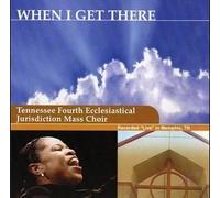 Tennessee Fourth Ecclesiastical Jurisdiction Mass - When I Get There