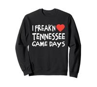 Tennessee Game Days Local Girls Freak'n Love Tennessee Sweatshirt
