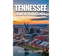 Tennessee Guide De Voyage 2026: Le guide complet du voyageur dans l'État des Volontaires