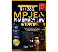 TENNESSEE MPJE AND PHARMACY LAW STUDY GUIDE: Complete Jurisprudence Review Featuring Practice Test, Fedral Pharmacy Law, State Law Concepts, DEA ... Substance, Ethics, and Detailed Rationale.
