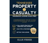 TENNESSEE PROPERTY AND CASUALTY INSURANCE LICENSE EXAM PREP: From Basics to Exam Readiness (Property & Casualty Exam Success Series)