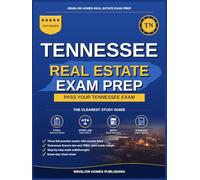 Tennessee Real Estate Exam Prep: Step-by-Step Study Guide to Pass Your Salesperson License Exam With Practice Tests, Math, and State Law Made Easy