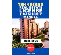 TENNESSEE REAL ESTATE LICENSE EXAM PREP MANUAL: A COMPLETE GUIDE TO PASSING THE REAL ESTATE LICENSING EXAM