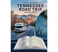 Tennessee RV Road Trip Atlas 2025: Scenic Routes, Smoky Mountain Adventures, Hidden Gems, Music Cities, and RV-Friendly Campgrounds Across the Volunteer State