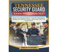 TENNESSEE SECURITY GUARD EXAM PREP 2026/2027: Master Core Responsibilities, Learn Key Regulations, Handle Real-World Scenarios, and Prepare with 1000+ Practice Questions and Full-Length Mock