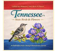 Tennessee State Birds & Flowers: An Embroidery-Style Coloring & Reminiscence Journal