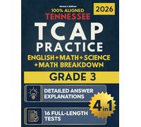 Tennessee TCAP Grade 3 English, Math, Science, and Math Breakdown (4-in-1): Featuring 16 Practice Tests Across ELA, Math, and Science, Plus 250+ ... (Tennessee TCAP Test Prep Series Grade 3)