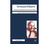 Tennessee Williams - A Streetcar Named Desire/Cat on a Hot Tin Roof: 67 (Readers' Guides to Essential Criticism)