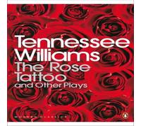 Tennessee Williams The Rose Tattoo & Other Plays Paperback Book Tennessee Williams Multicolor