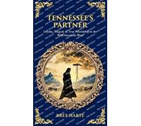 Tennessee's Partner: Loyalty, Tragedy & True Friendship in the Wild American West (Deluxe Hardbound Edition): 582 (Library of Alexandria)