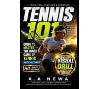 Tennis 101: Guide to master the Inner Game of Tennis with Pictures