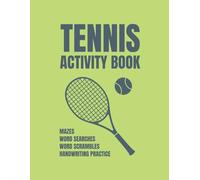 Tennis Activity Book: Maze, Word Search, Word Scramble, And Handwriting Practice For Tennis Lovers