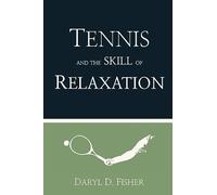 Tennis and the Skill of Relaxation