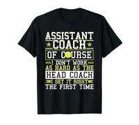 Tennis Assistant Coach Gets It Right First Time T-Shirt
