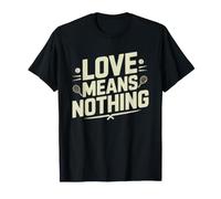 Tennis Coach Love Means Nothing Funny Scoring Sport Pun T-Shirt