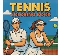 Tennis Coloring Book: 50 Fun and Easy Tennis Scenes for All Ages
