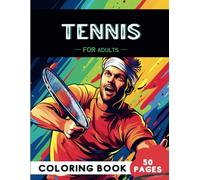 Tennis Coloring Book for Adults: 50 Fun Coloring Pages of Courts, Rackets, Balls, and Aces for therapy, Stress relief, Relaxation, and Mindfulness ... Stress relief, Relaxation, & Mindfulness)