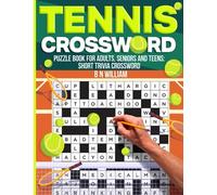 Tennis Crossword Puzzle Book for Adults, Seniors and Teens - Over 50 Short Trivia Crosswords: Keep the Brain Active with Fun Themed Word Games