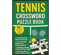 Tennis Crossword Puzzle Book: Fun and Brain Games for Teens, Adults & Seniors About Tennis Terms, Famous Players, Grand Slam Facts & More | 6x9 ... Coaches, Players, Vacations & Relaxation