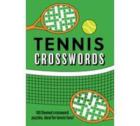 Tennis Crosswords: 100 themed crossword puzzles, ideal for tennis fans!