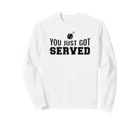 Tennis Funny - You Just Got Served Sweatshirt