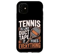 Tennis Is Like Duct Tape It Fixes Everything Case for iPhone 11
