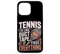 Tennis Is Like Duct Tape It Fixes Everything Case for iPhone 13 Pro Max