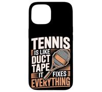 Tennis Is Like Duct Tape It Fixes Everything Case for iPhone 15