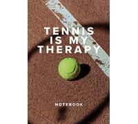 Tennis Is My Therapy Notebook: Tennis Gift - Blank Lined Journal For Players & Coaches