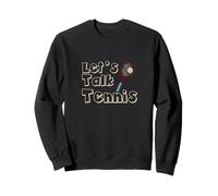 Tennis Let's Talk Tennis Sweatshirt