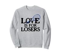 Tennis Love Joke For Losers, Tennis Player Funny Joke Sweatshirt
