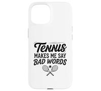 Tennis makes me say bad words funny tennis player joke Case for iPhone 15