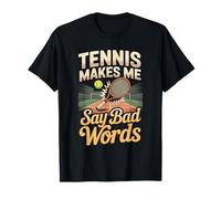 Tennis Makes Me Say Bad Words Player Humor T-Shirt