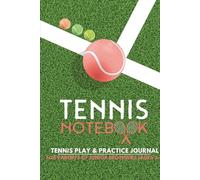 Tennis Notebook - Beginner Play & Practice: Tennis Notebook for Parents of Kids Aged 3-8 Beginners