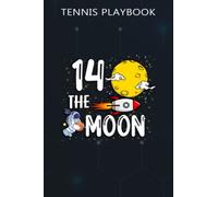 Tennis Playbook :Fourteen The Moon Teen14th Birthday Gift for 14: Gifts for Boyfriend:Blank Tennis court Diagrams | Tennis Coaching Playbook for ... Game Tactics | Tennis field diagram noteboo