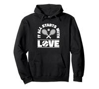 Tennis Player Racket Sports Funny It All Starts With Love Pullover Hoodie