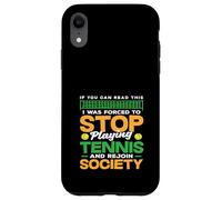 Tennis Player Stop Playing Tennis Society Case for iPhone XR