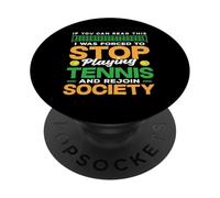 Tennis Player Stop Playing Tennis Society PopSockets Adhesive PopGrip