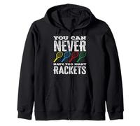 Tennis Player You Can Never Have Too Many Rackets Zip Hoodie