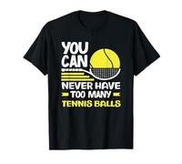 Tennis Player You Can Never Have Too Many Tennis Balls T-Shirt