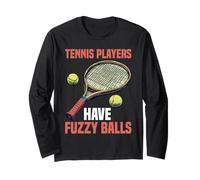 Tennis Players Have Fuzzy Balls Court Sports - Long Sleeve T-Shirt