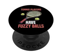 Tennis Players Have Fuzzy Balls Court Sports - PopSockets Adhesive PopGrip