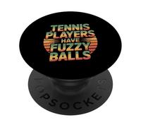 Tennis Players Have Fuzzy Balls Court Sports ---- PopSockets Adhesive PopGrip