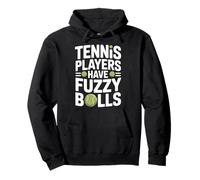 Tennis Players Have Fuzzy Balls Court Sports |- Pullover Hoodie