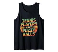 Tennis Players Have Fuzzy Balls Court Sports ---- Tank Top