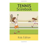 Tennis Score Book: KIDS EDITION ,Game Record Keeper for Singles or Doubles Play 110 Pages 6"x9" inch